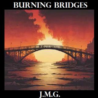 Burning Bridges