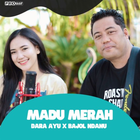 Madu Merah ft. Bajol Ndanu | Boomplay Music