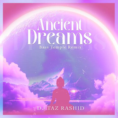 Ancient Dreams (Bass Temple Remix Future) ft. Bass Temple | Boomplay Music