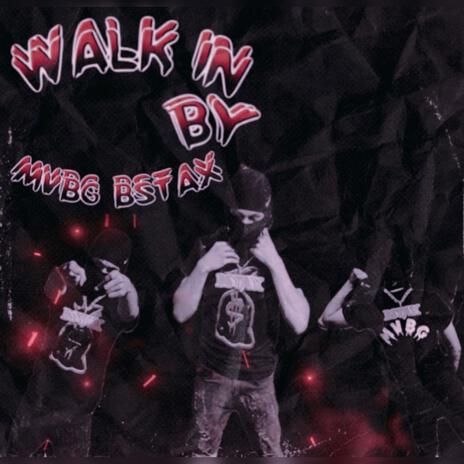 WALK IN BY MVBG BSTAX | Boomplay Music