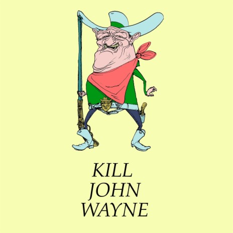 Kill John Wayne