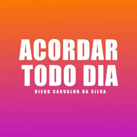 Acordar Todo Dia | Boomplay Music