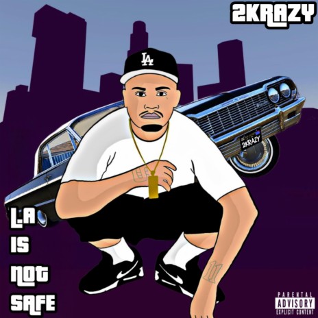 2K (LA AIN'T SAFE) | Boomplay Music