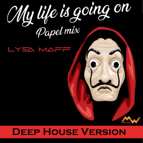 My Life Is Going On / Papel Mix (Deep House Version) | Boomplay Music