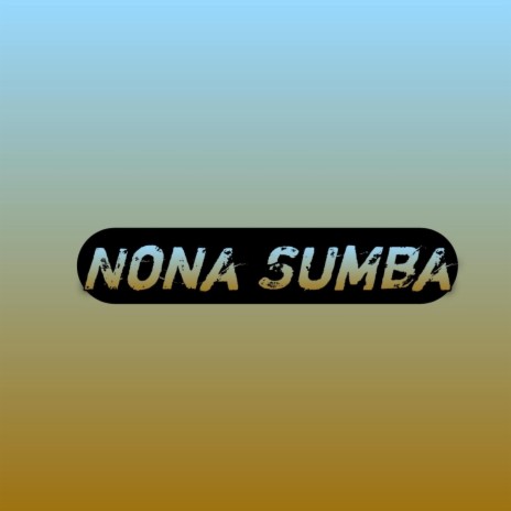 Nona Sumba | Boomplay Music