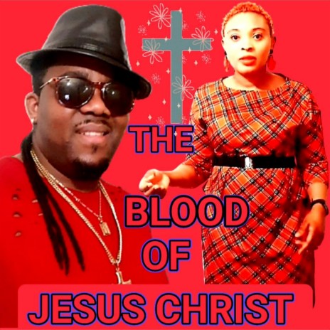 THE BLOOD OF JESUS CHRIST | Boomplay Music