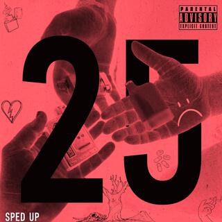 25 (Sped Up)