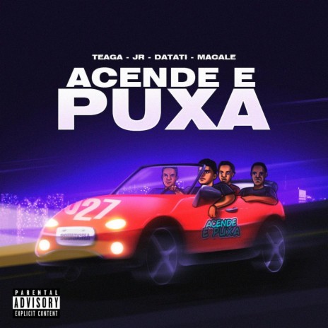 Acende e Puxa ft. Datati, Macalé, Teaga & SoundCria | Boomplay Music