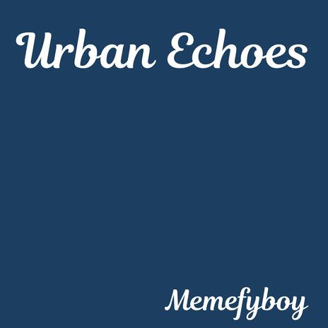 Urban Echoes | Boomplay Music