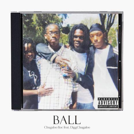 Ball ft. DiggChugaloo | Boomplay Music