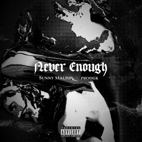 Never Enough ft. Prodgk | Boomplay Music