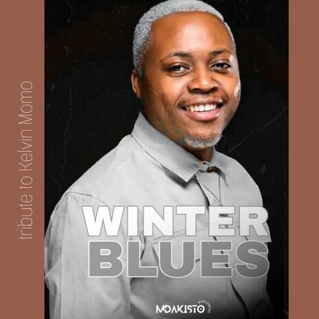 Winter Blues_Tribute to Kelvin Momo ft. Toxic U | Boomplay Music