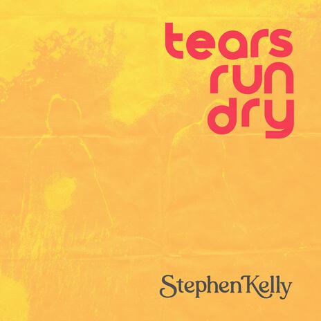 Tears Run Dry | Boomplay Music