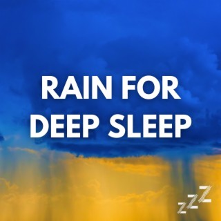 Rain For Deep Sleep (White Noise Rain For Sleeping)