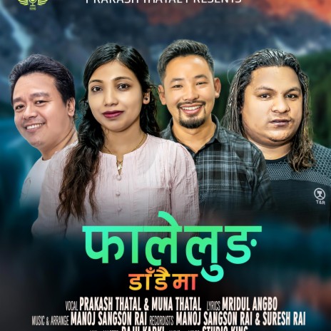 Falelung Dadaima ~ Nepali Folk Song ft. Muna Thatal, Prakash Thatal & Manoj Sangson Rai | Boomplay Music