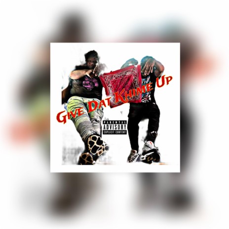 Give Dat Khime Up ft. FatmanFrm500 | Boomplay Music