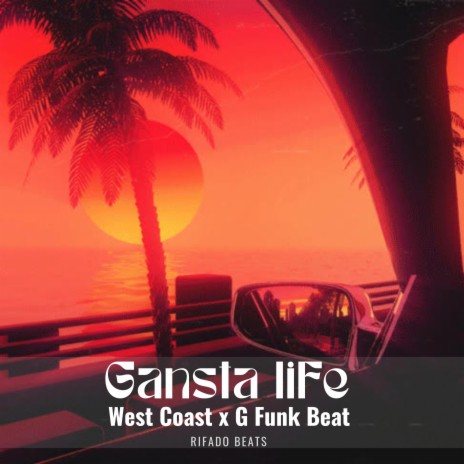 Gansta Life (West Coast x G Funk Beat) | Boomplay Music