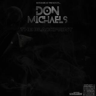 6ONDABEAT PRESENTS.....DON MICHAELS:THE BLACKPRINT