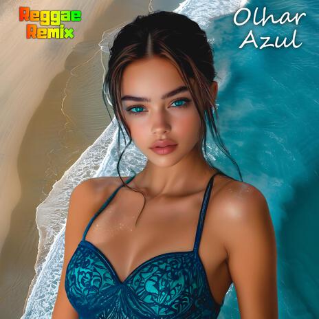 Olhar Azul (Reggae Remix) ft. Dom Black Oficial | Boomplay Music