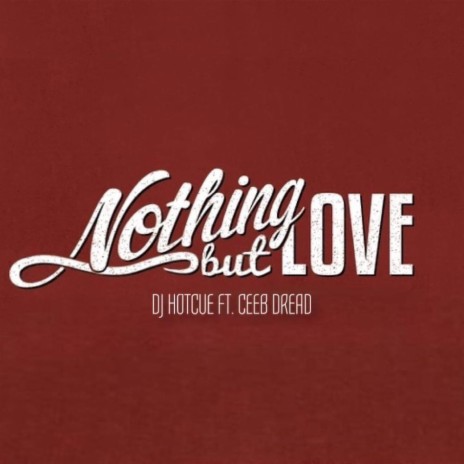 Nothing But Love ft. Ceeb Dread | Boomplay Music