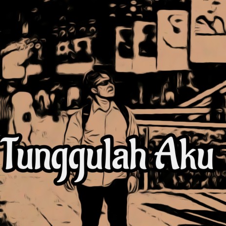 Tunggulah Aku | Boomplay Music