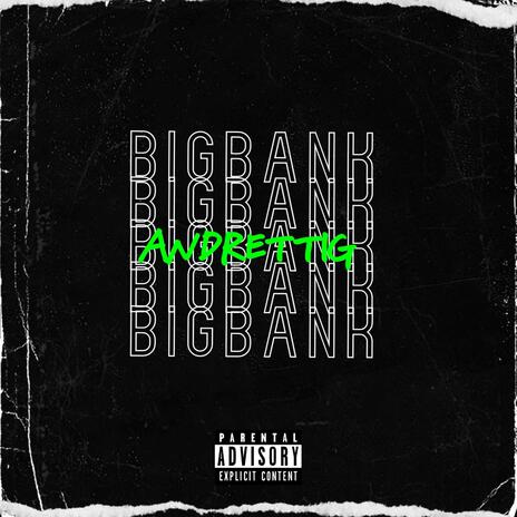 Big Bank | Boomplay Music