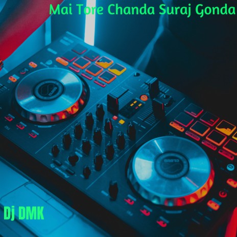 Mai Tore Chanda Suraj Gonda | Boomplay Music