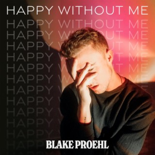 Happy Without Me lyrics | Boomplay Music
