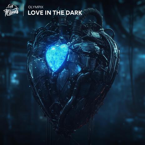 Love In the Dark | Boomplay Music