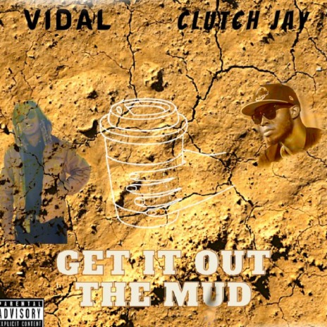 Get It Out The Mud ft. VIDAL | Boomplay Music