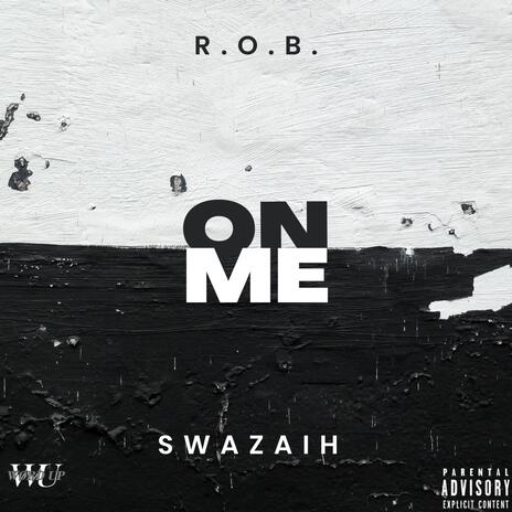 On Me ft. Swazaih