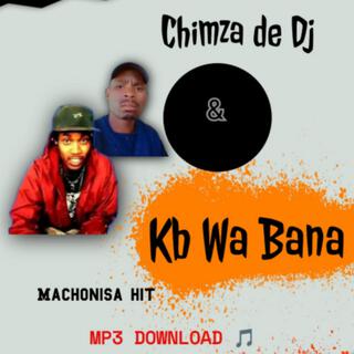 KB wa bana & chimza de dj umachonisa