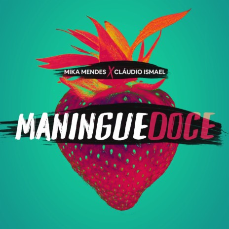 Maningue Doce ft. Claudio Ismael | Boomplay Music