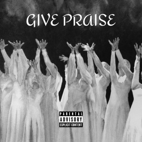 Give Praise | Boomplay Music