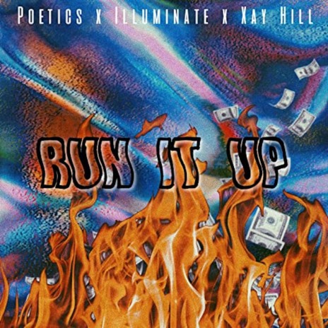 Run It Up ft. Xay Hill & Illuminate | Boomplay Music