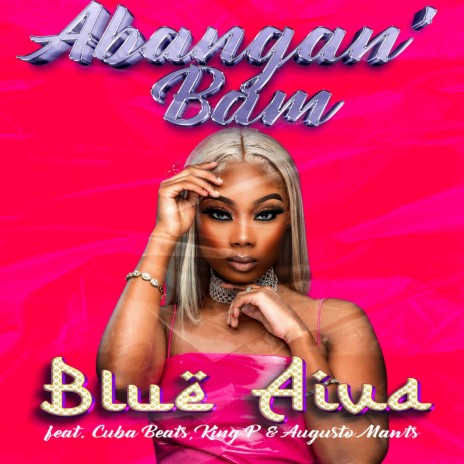 Abangan' Bam ft. Cuba Beats, King P & Augusto Mawts | Boomplay Music