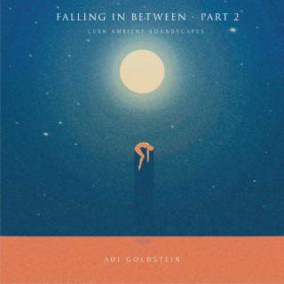 Falling in Between - Part 2