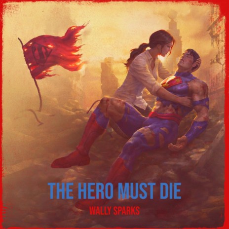 THE HERO MUST DIE | Boomplay Music