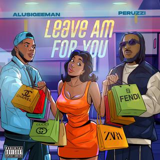 Leave Am For You