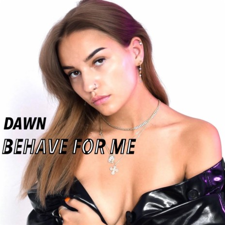 Behave For Me
