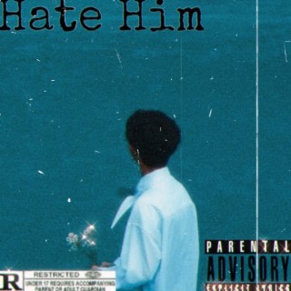 Hate Him lyrics | Boomplay Music