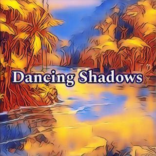 Dancing Shadows