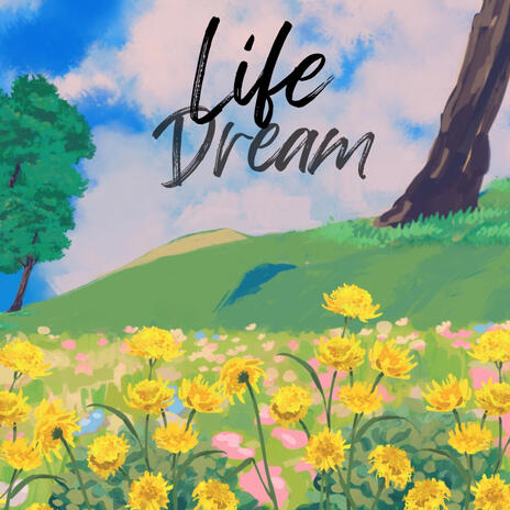 Life & Dream | Boomplay Music