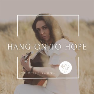 Hang On To Hope