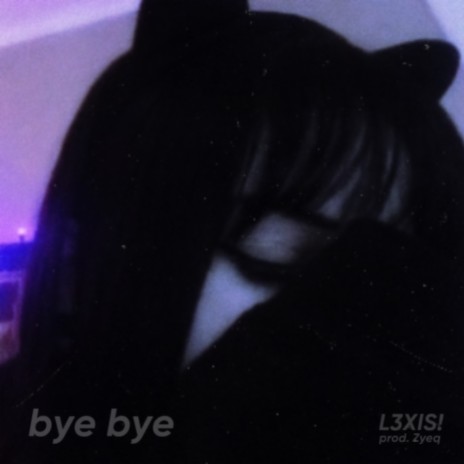 bye bye | Boomplay Music