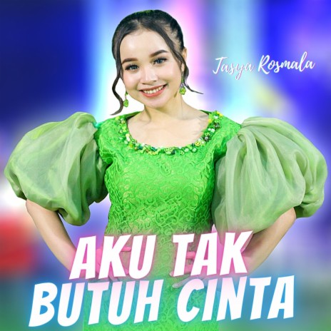 Aku Tak Butuh Cinta | Boomplay Music