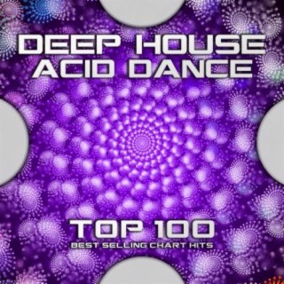 Deep House Acid Dance Top 100 Best Selling Chart Hits