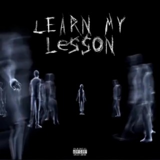 Learn My Lesson lyrics | Boomplay Music