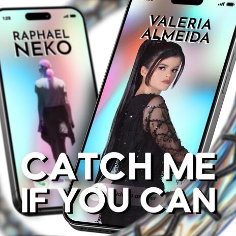 Catch Me If You Can ft. Valeria Almeida | Boomplay Music