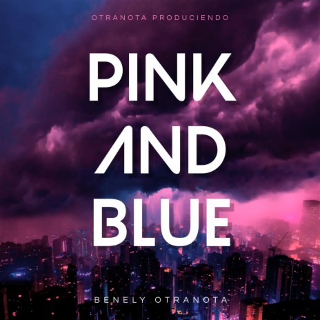PINK AND BLUE | Boomplay Music